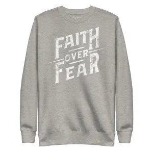 Faith Over Fear Pullover Sweatshirt