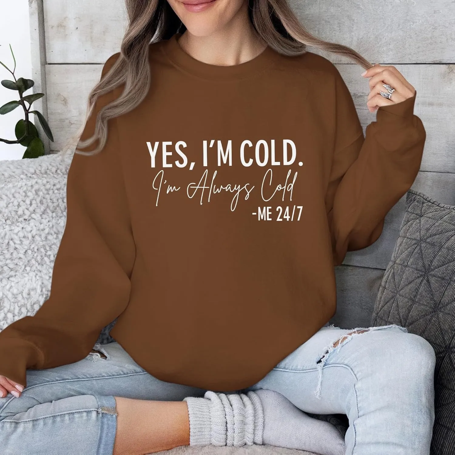Yes I'M Cold Me 24/7 Always Cold Sweatshirt For Women Crewneck Winter Freezing Sweatshirts Funny Pullover Hoodies